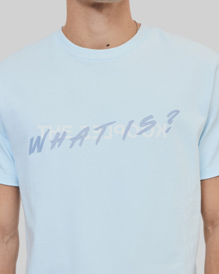 'What Is' Light Blue T-Shirt
