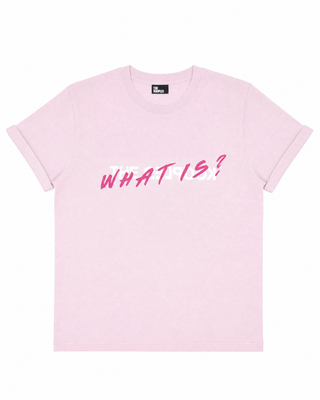 Pink 'What Is' T-shirt